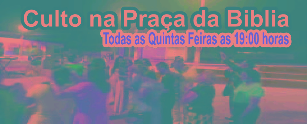 culto ao ar livre todas as quintas feiras na Praça da biblia do Pq Estrela Dalva IX-X a Partir das 18H como muito louvor e culto inicia as 19:30H
